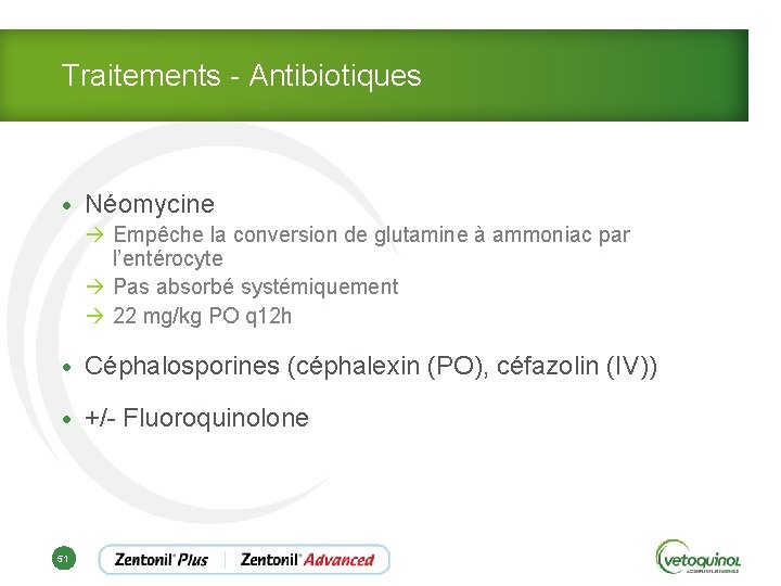 Traitements - Antibiotiques • Néomycine à Empêche la conversion de glutamine à ammoniac par