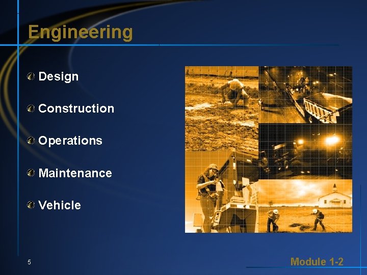 Engineering Design Construction Operations Maintenance Vehicle 5 Module 1 -2 