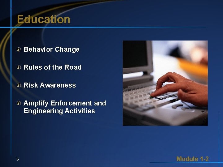 Education Behavior Change Rules of the Road Risk Awareness Amplify Enforcement and Engineering Activities