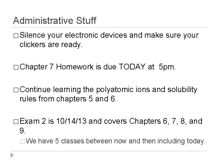 Administrative Stuff � Silence your electronic devices and make sure your clickers are ready.