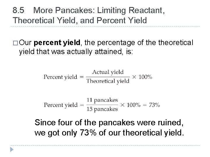 8. 5 More Pancakes: Limiting Reactant, Theoretical Yield, and Percent Yield � Our percent