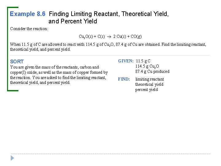 Example 8. 6 Finding Limiting Reactant, Theoretical Yield, and Percent Yield Consider the reaction: