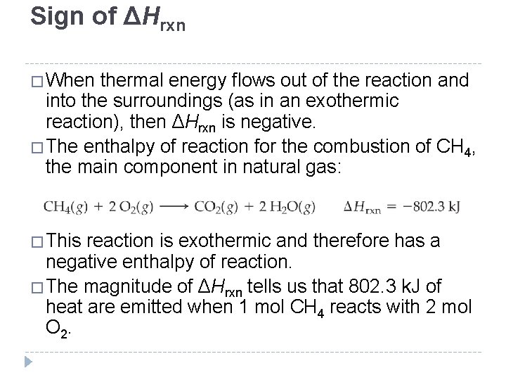 Sign of ΔHrxn �When thermal energy flows out of the reaction and into the