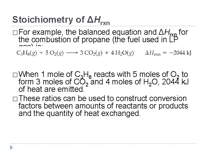 Stoichiometry of ΔHrxn �For example, the balanced equation and ΔHrxn for the combustion of