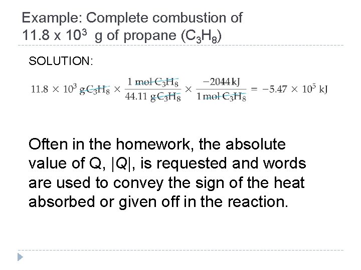 Example: Complete combustion of 11. 8 x 103 g of propane (C 3 H