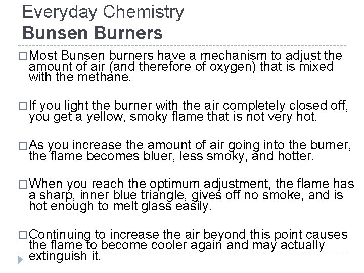 Everyday Chemistry Bunsen Burners � Most Bunsen burners have a mechanism to adjust the