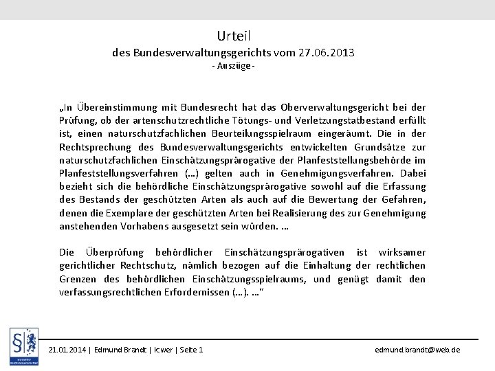 Urteil des Bundesverwaltungsgerichts vom 27. 06. 2013 - Auszüge - „In Übereinstimmung mit Bundesrecht