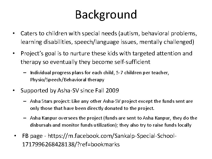 Background • Caters to children with special needs (autism, behavioral problems, learning disabilities, speech/language