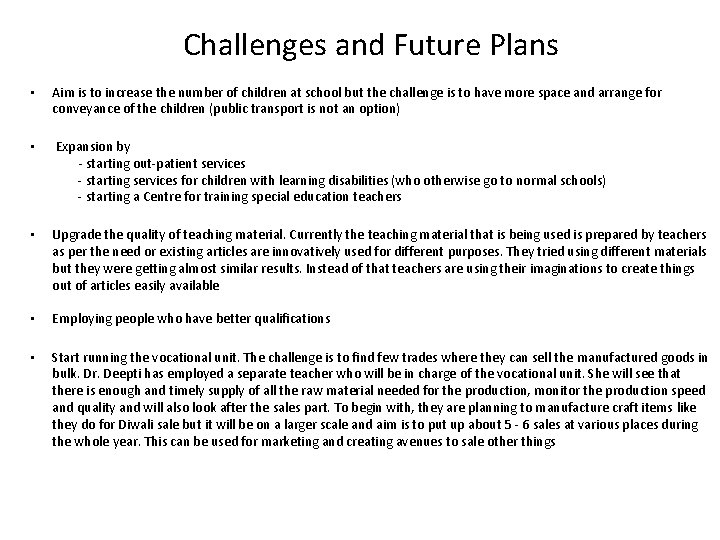 Challenges and Future Plans • Aim is to increase the number of children at