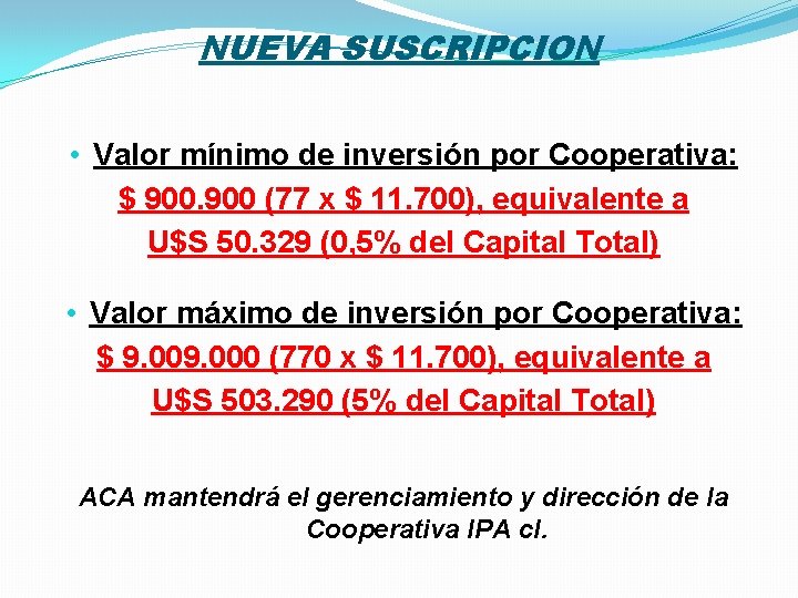 NUEVA SUSCRIPCION • Valor mínimo de inversión por Cooperativa: $ 900 (77 x $