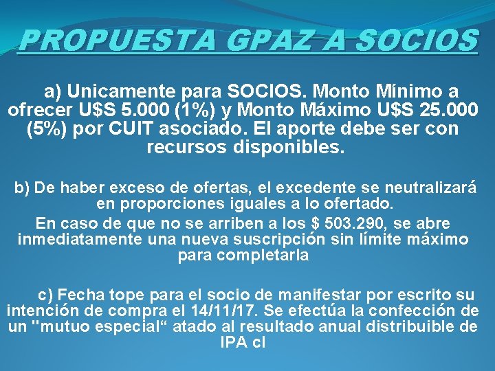 PROPUESTA GPAZ A SOCIOS a) Unicamente para SOCIOS. Monto Mínimo a ofrecer U$S 5.