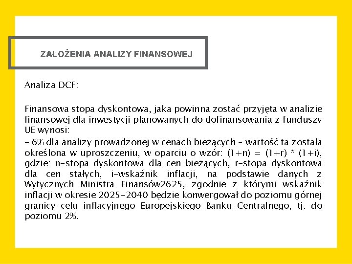 ZAŁOŻENIA ANALIZY FINANSOWEJ Analiza DCF: Finansowa stopa dyskontowa, jaka powinna zostać przyjęta w analizie