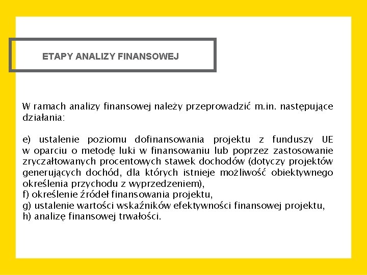 ETAPY ANALIZY FINANSOWEJ W ramach analizy finansowej należy przeprowadzić m. in. następujące działania: e)