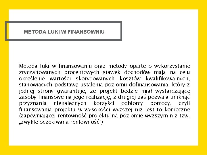 METODA LUKI W FINANSOWNIU Metoda luki w finansowaniu oraz metody oparte o wykorzystanie zryczałtowanych