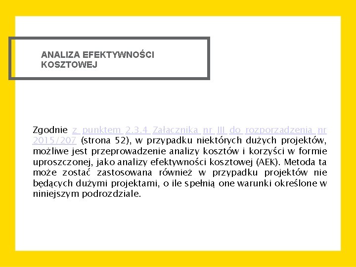 ANALIZA EFEKTYWNOŚCI KOSZTOWEJ Zgodnie z punktem 2. 3. 4 Załącznika nr III do rozporządzenia