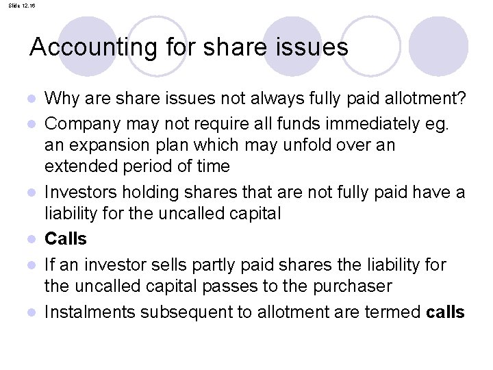 Slide 12. 16 Accounting for share issues l l l Why are share issues