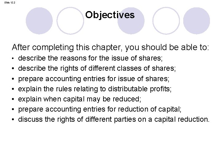 Slide 12. 2 Objectives After completing this chapter, you should be able to: •