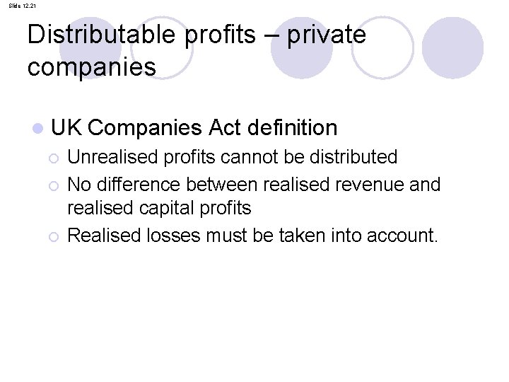 Slide 12. 21 Distributable profits – private companies l UK ¡ ¡ ¡ Companies