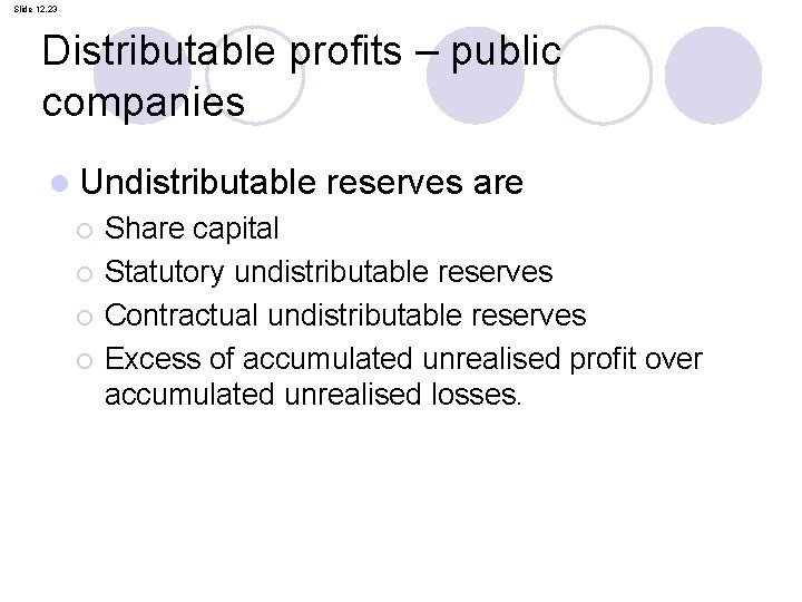 Slide 12. 23 Distributable profits – public companies l Undistributable ¡ ¡ reserves are