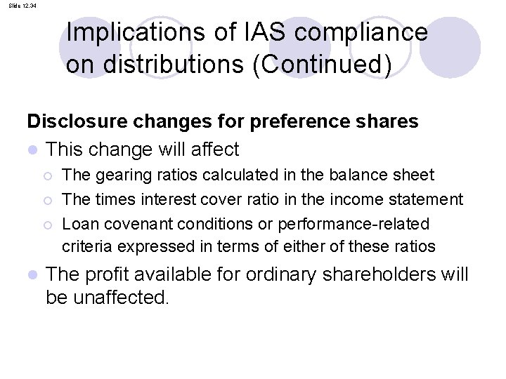 Slide 12. 34 Implications of IAS compliance on distributions (Continued) Disclosure changes for preference