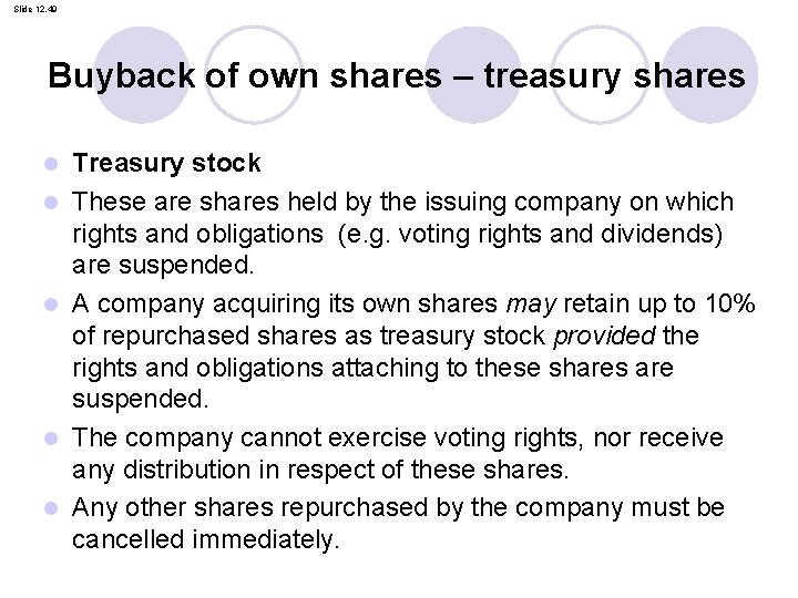 Slide 12. 49 Buyback of own shares – treasury shares l l l Treasury