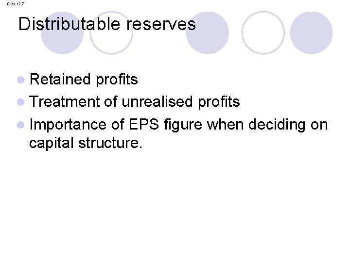 Slide 12. 7 Distributable reserves l Retained profits l Treatment of unrealised profits l