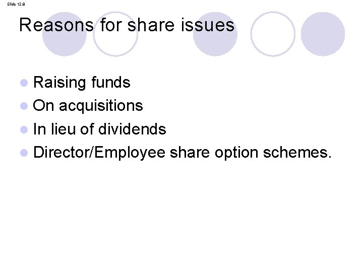 Slide 12. 8 Reasons for share issues l Raising funds l On acquisitions l