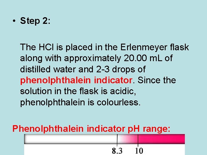  • Step 2: The HCl is placed in the Erlenmeyer flask along with