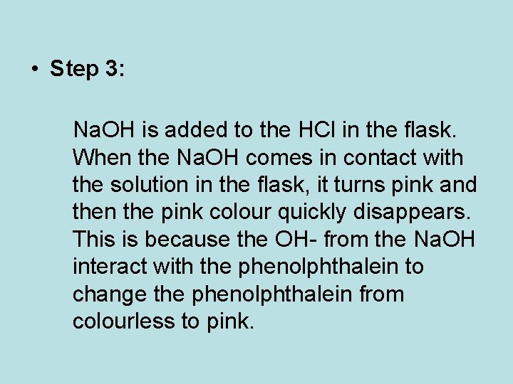  • Step 3: Na. OH is added to the HCl in the flask.