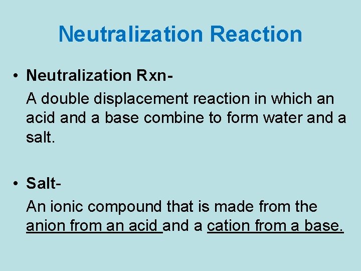 Neutralization Reaction • Neutralization Rxn. A double displacement reaction in which an acid and