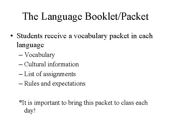 The Language Booklet/Packet • Students receive a vocabulary packet in each language – Vocabulary