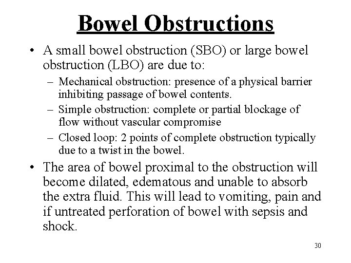 Bowel Obstructions • A small bowel obstruction (SBO) or large bowel obstruction (LBO) are