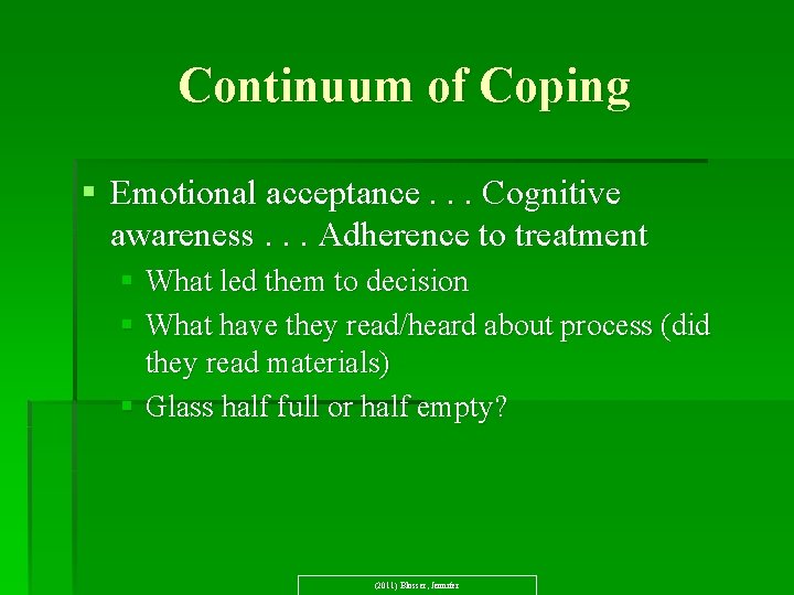 Continuum of Coping § Emotional acceptance. . . Cognitive awareness. . . Adherence to