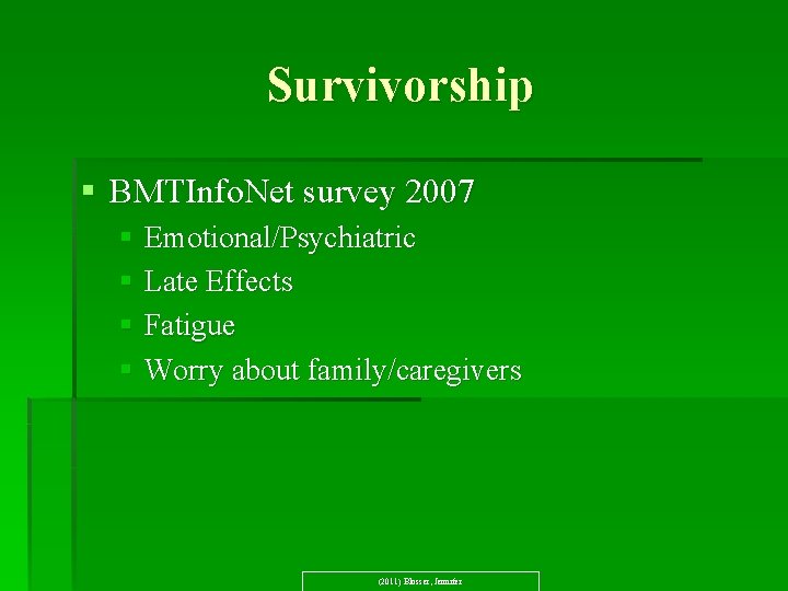 Survivorship § BMTInfo. Net survey 2007 § Emotional/Psychiatric § Late Effects § Fatigue §