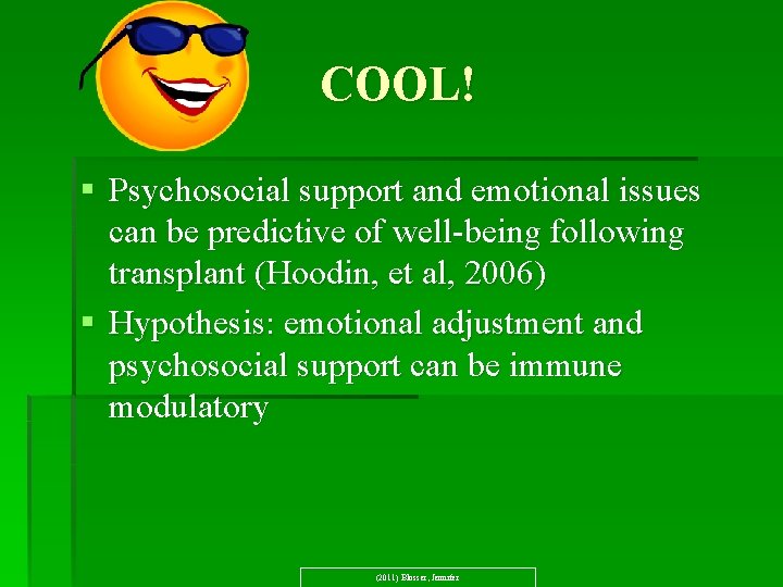COOL! § Psychosocial support and emotional issues can be predictive of well-being following transplant