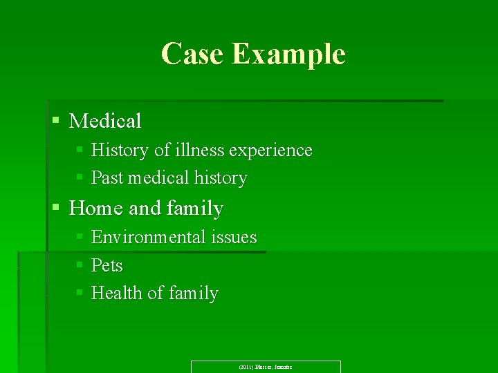 Case Example § Medical § History of illness experience § Past medical history §