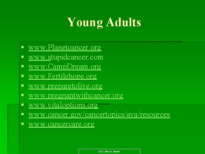 Young Adults § § § § § www. Planetcancer. org www. stupidcancer. com www.