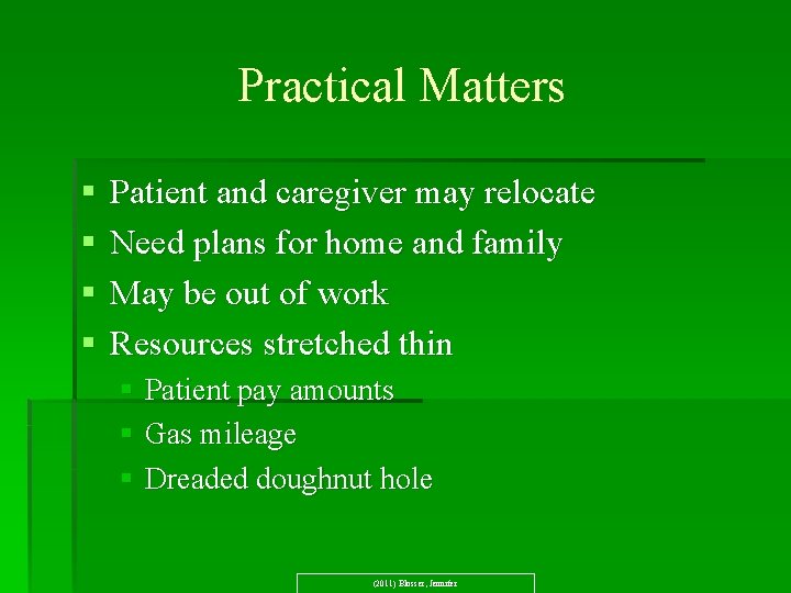 Practical Matters § § Patient and caregiver may relocate Need plans for home and