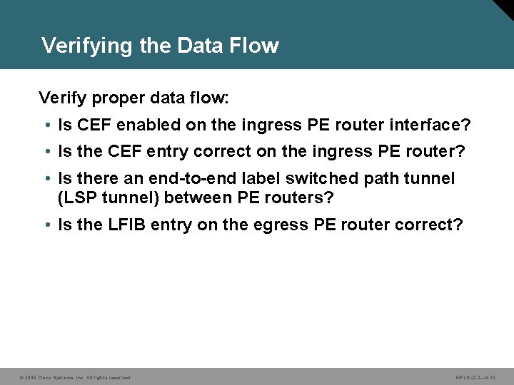 Verifying the Data Flow Verify proper data flow: • Is CEF enabled on the