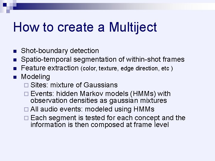 How to create a Multiject n n Shot-boundary detection Spatio-temporal segmentation of within-shot frames