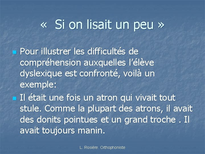  « Si on lisait un peu » n n Pour illustrer les difficultés