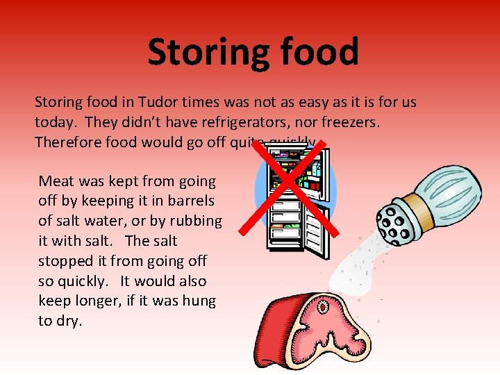 Storing food in Tudor times was not as easy as it is for us
