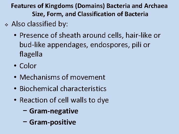 Features of Kingdoms (Domains) Bacteria and Archaea Size, Form, and Classification of Bacteria v Features of Kingdoms (Domains) Bacteria and Archaea Size, Form, and Classification of Bacteria v