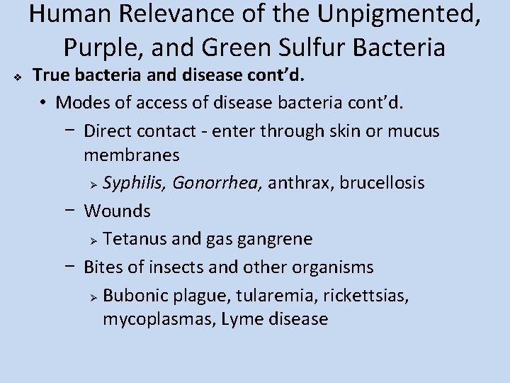 Human Relevance of the Unpigmented, Purple, and Green Sulfur Bacteria v True bacteria and Human Relevance of the Unpigmented, Purple, and Green Sulfur Bacteria v True bacteria and