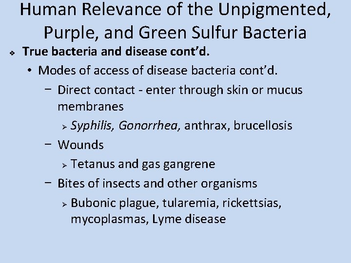 Human Relevance of the Unpigmented, Purple, and Green Sulfur Bacteria v True bacteria and