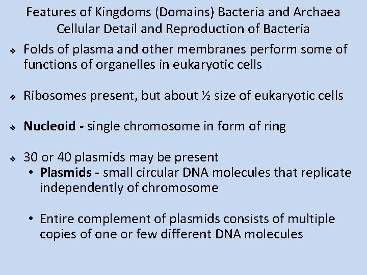 v Features of Kingdoms (Domains) Bacteria and Archaea Cellular Detail and Reproduction of Bacteria