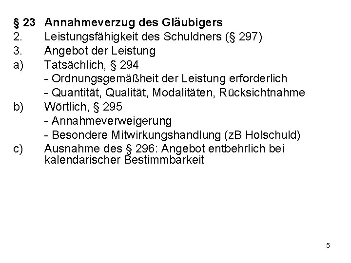 § 23 2. 3. a) b) c) Annahmeverzug des Gläubigers Leistungsfähigkeit des Schuldners (§