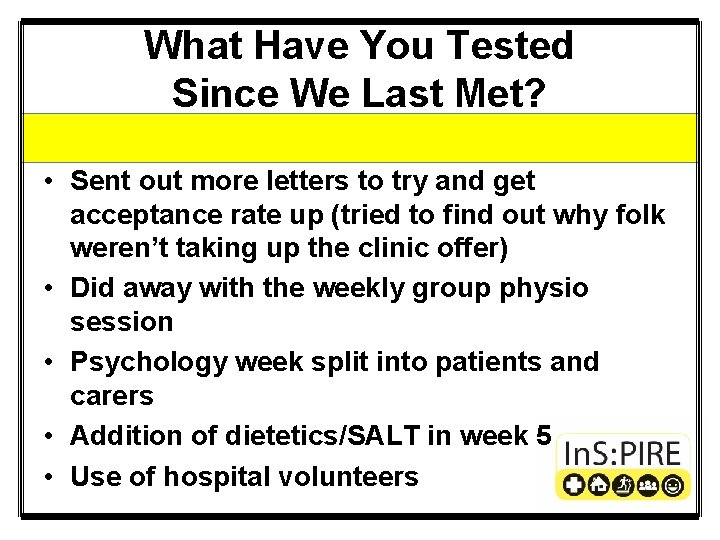 What Have You Tested Since We Last Met? • Sent out more letters to