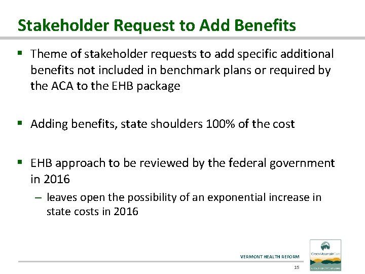 Stakeholder Request to Add Benefits § Theme of stakeholder requests to add specific additional