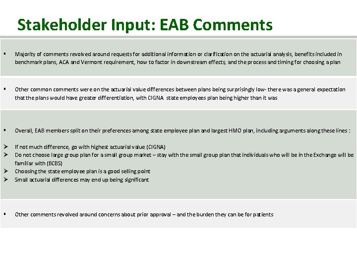 Stakeholder Input: EAB Comments § Majority of comments revolved around requests for additional information